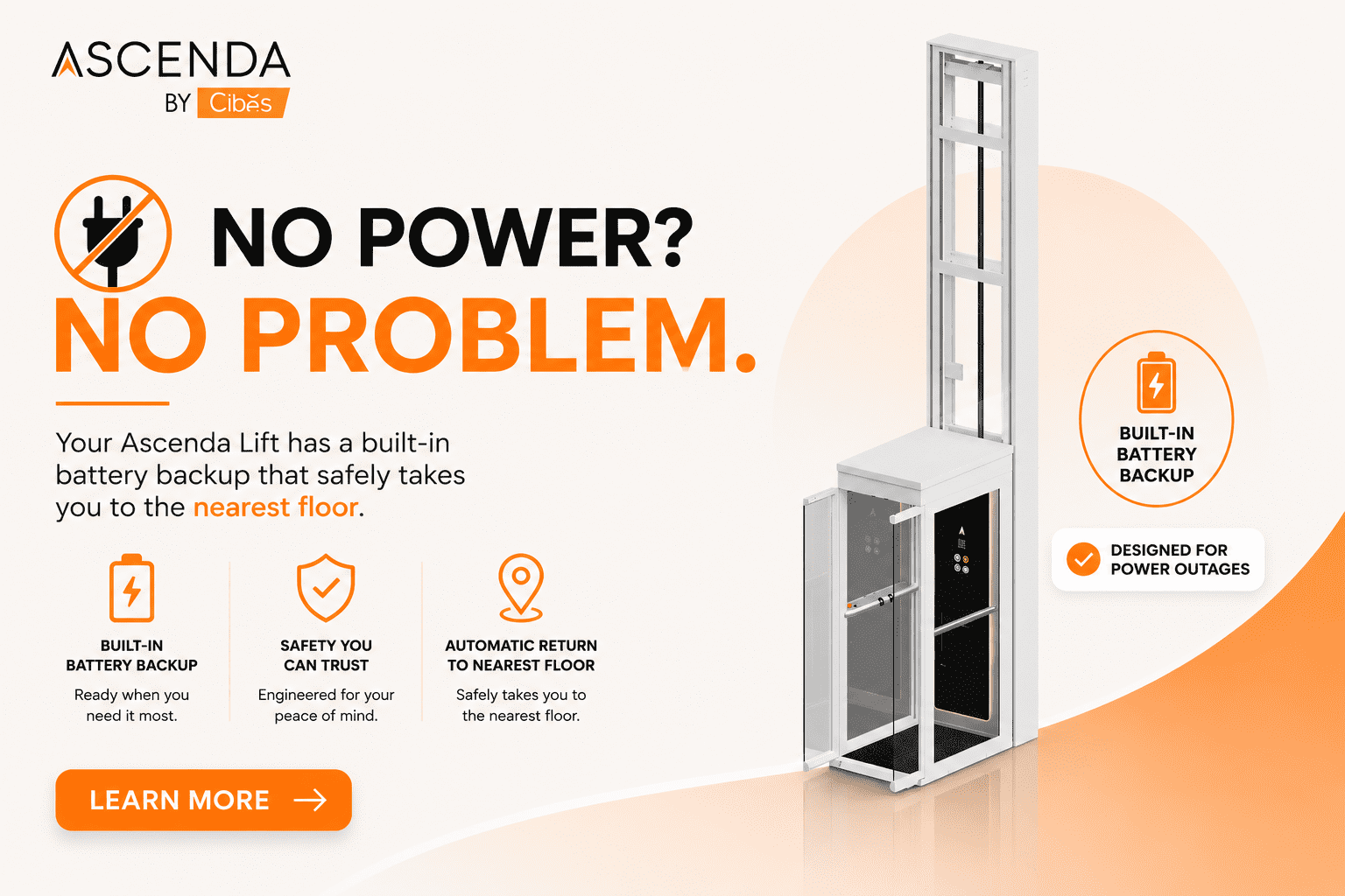 Ascenda Lift by Cibes home lift with built-in battery backup, highlighting automatic return to the nearest floor during a power outage with the message "No Power? No Problem."